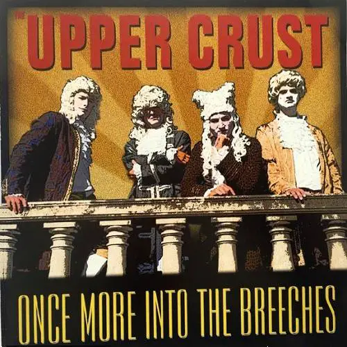 The Upper Crust : Once More into the Breeches